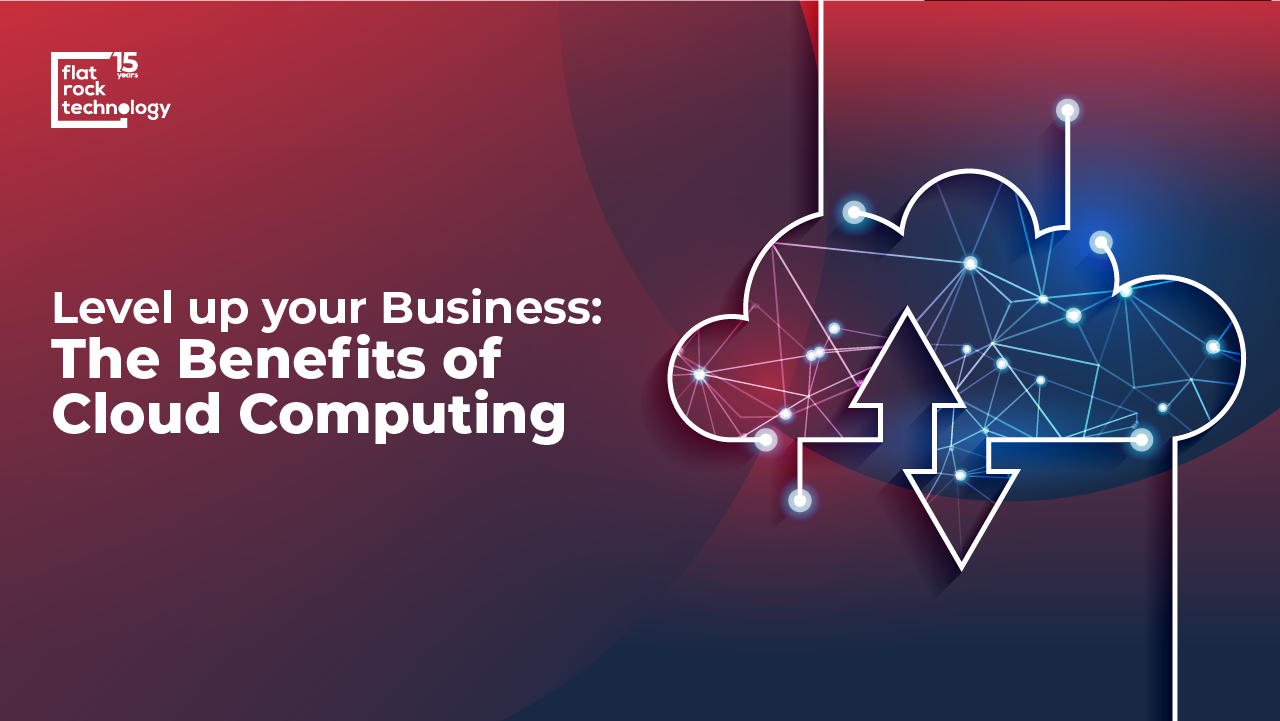 An illustration of a cyber cloud with two arrows, one point upwards and the other downwards. The illustration reads: "Level up your business: The benefits of cloud computing."