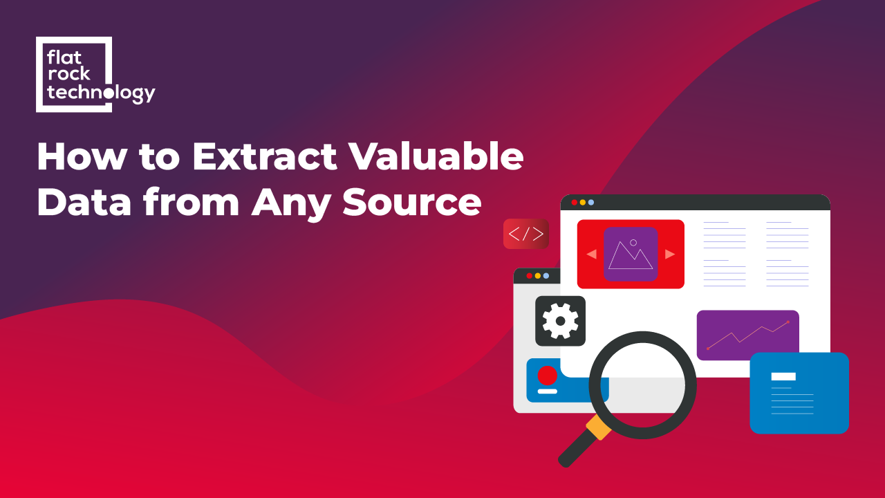 Data Scraping: Extract Valuable Data from Any Source