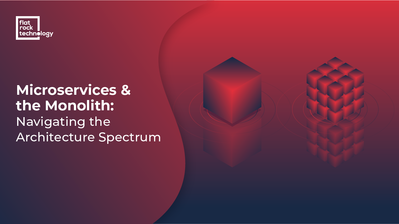 An illustration of two cubes, one representing monolith and the other microservices architecture. The banner reads: Microservices and the Monolith: Navigating the Architecture Spectrum.