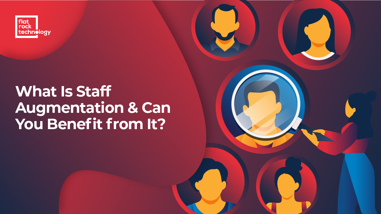 What Is Staff Augmentation and Can You Benefit from It?
