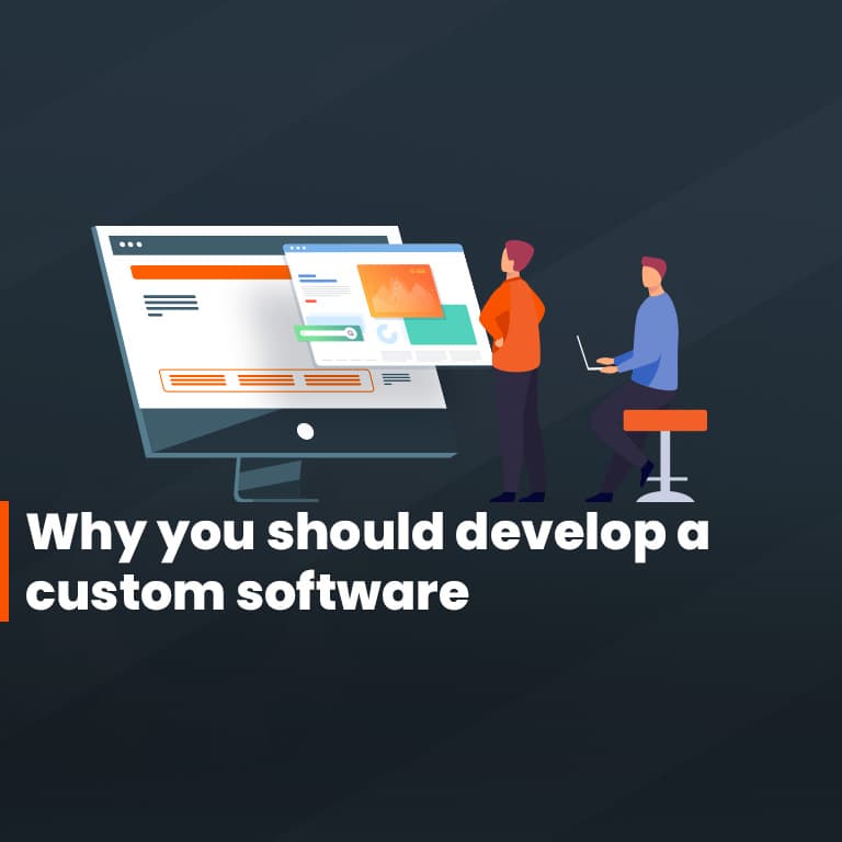 why you should develop custom software